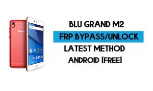 BLU Grand M2 FRP Bypass بدون جهاز كمبيوتر - فتح Google Gmail Android 8