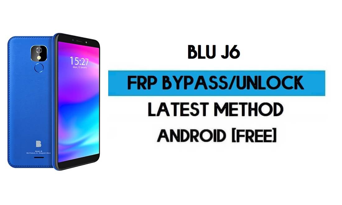 BLU J6 FRP Bypass – ปลดล็อกการยืนยัน Google GMAIL (Android 8.1 Go) โดยไม่ต้องใช้พีซี