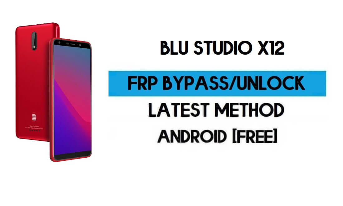 BLU Studio X12 FRP Bypass – ปลดล็อกการยืนยัน Google GMAIL (Android 10 Go) – โดยไม่ต้องใช้พีซี
