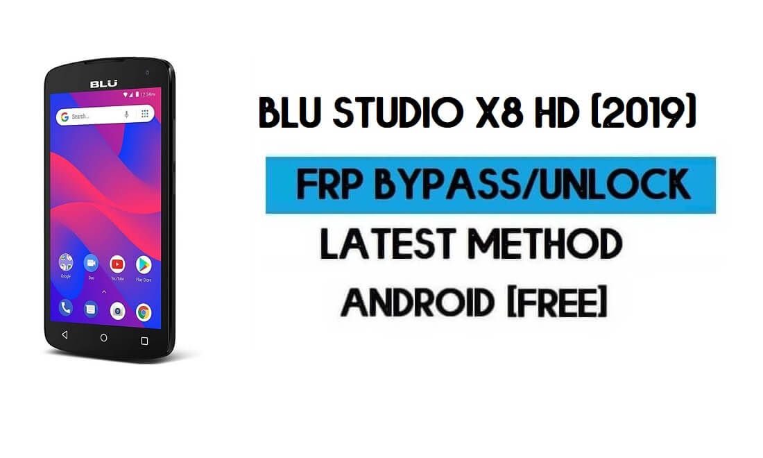 BLU Studio X8 HD (2019) FRP Bypass - Desbloquear la verificación de Google GMAIL (Android 8.1 Go) sin PC