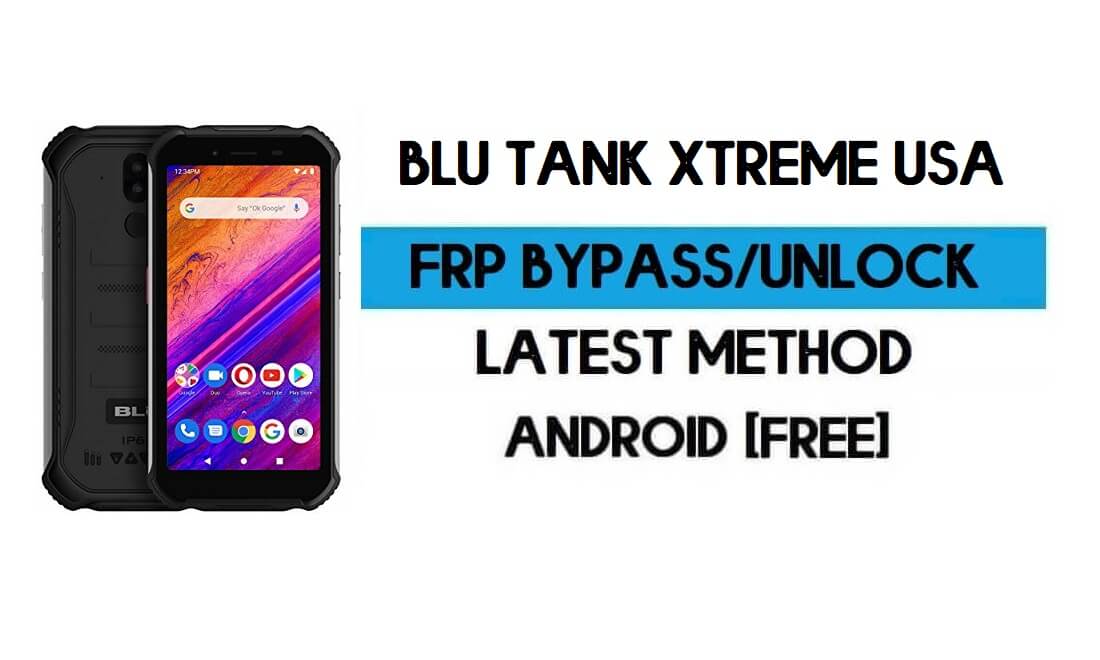 BLU Tank Xtreme USA FRP Bypass - Sblocca Google Gmail Lock Android 9