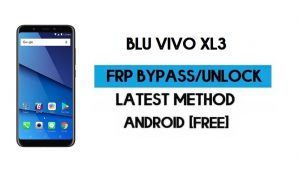 BLU Vivo XL3 FRP Bypass sans PC - Déverrouillez Google Gmail Android 8.1
