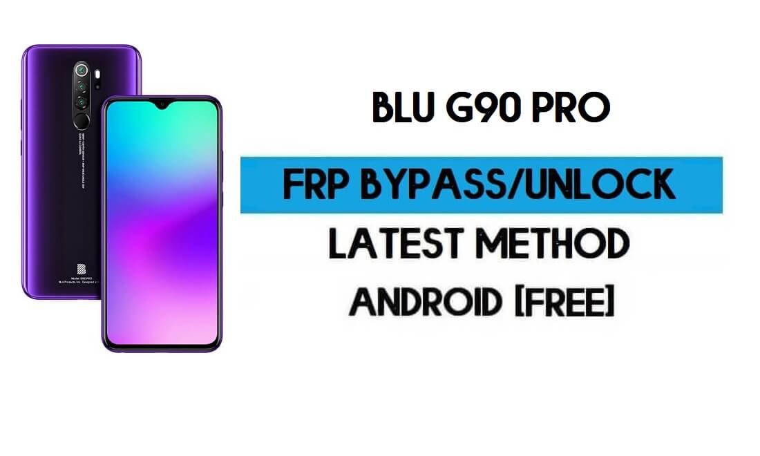 Déverrouiller FRP Blu G90 Pro - Contourner le verrouillage Google Gmail gratuitement Android 10
