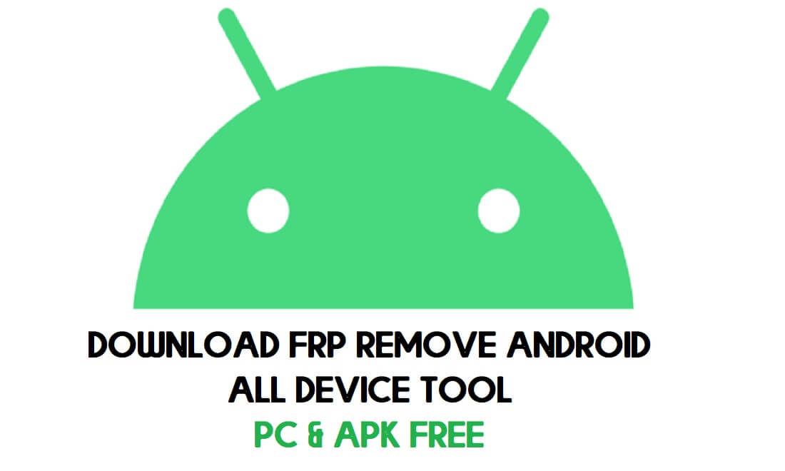 FRP Remove Android All Device Tool Download da versão mais recente (2021)