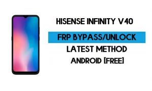 HiSense Infinity V40 FRP Bypass بدون جهاز كمبيوتر - فتح Google Android 10