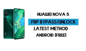 Buka Kunci FRP Huawei Nova 5 EMUI Android 9 - Lewati Kunci GMAIL (2021)