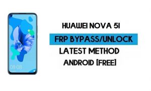 Ontgrendel FRP Huawei Nova 5i EMUI Android 9 - Reset GMAIL-vergrendeling (2021)