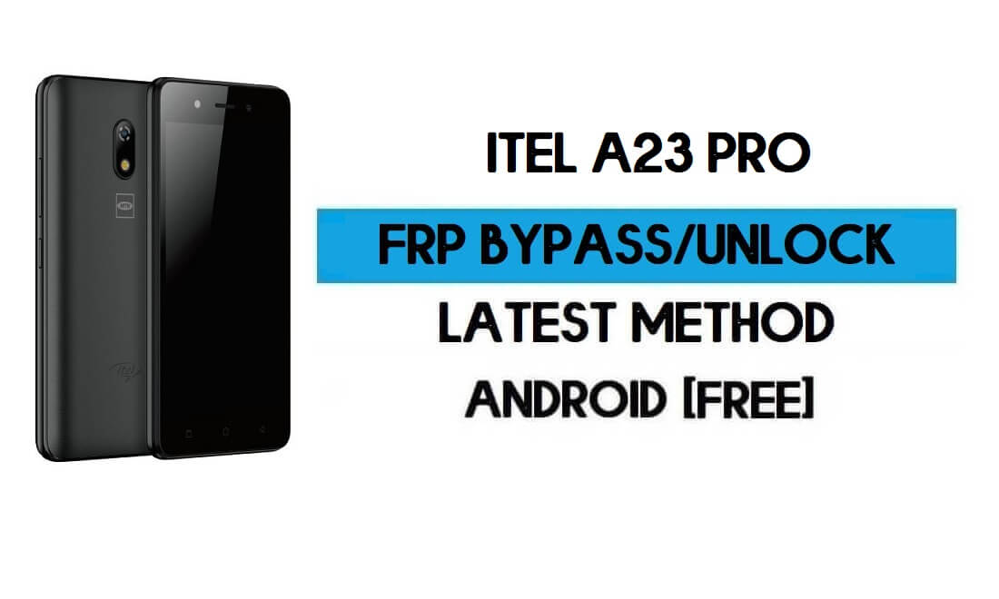 ITel A23 Pro PC'siz FRP Bypass - Google Gmail Android 10'un kilidini açın
