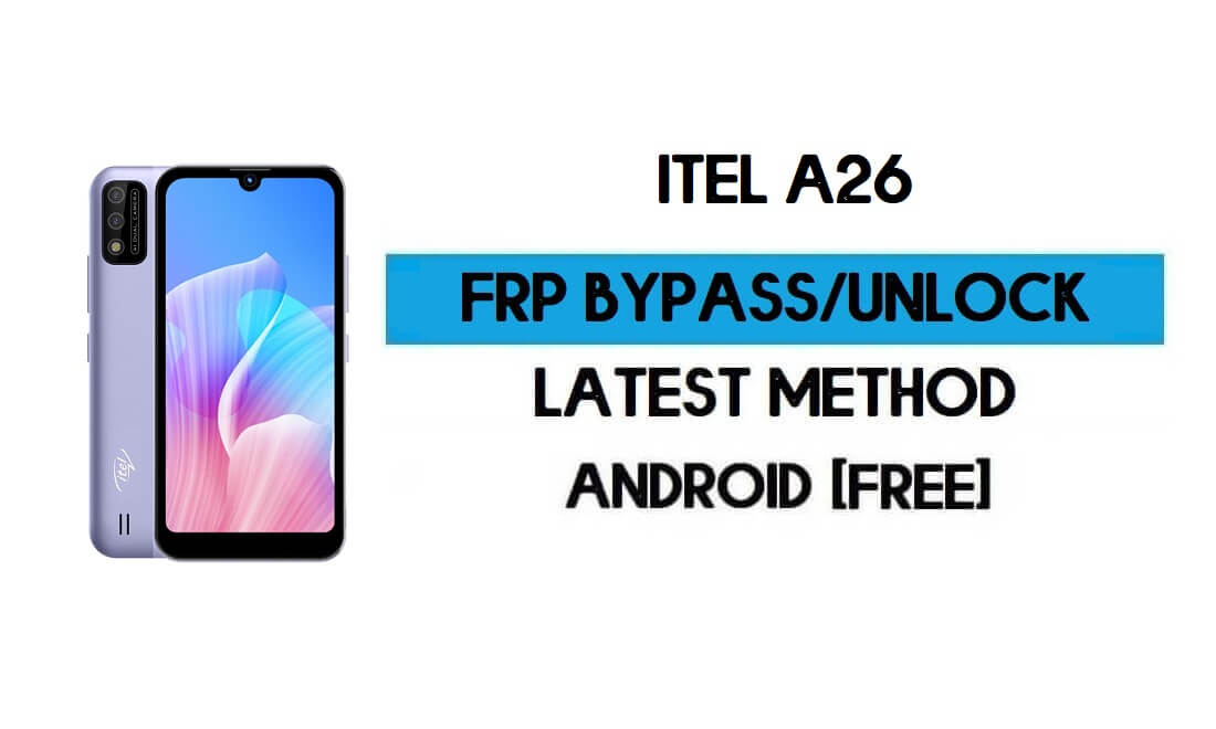 ITel A26 FRP Bypass Without PC - Unlock Google Gmail lock Android 10