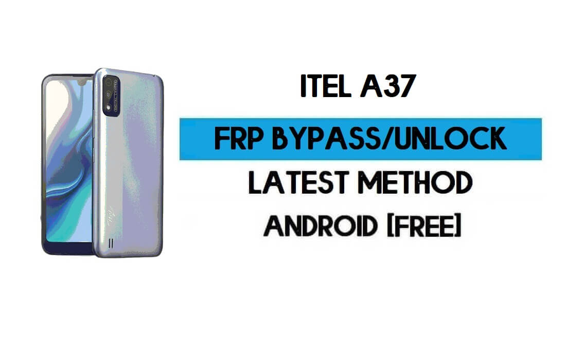 ITel A37 FRP Bypass Without PC - Unlock Google Gmail Lock Android 10