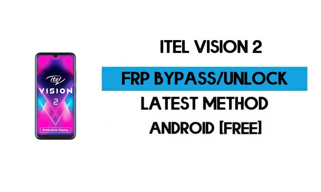 ITel Vision 2 FRP Bypass Without PC - Unlock Google Gmail Android 10