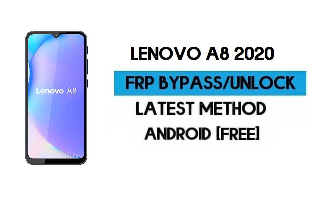 Lenovo A8 2020 FRP Lock Bypass – Розблокуйте Google GMAIL [Android 10]