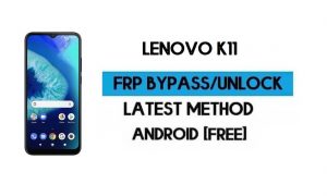 Lenovo K11 FRP Kilit Atlaması – GMAIL Doğrulamasının Kilidini Açın [Android 10]