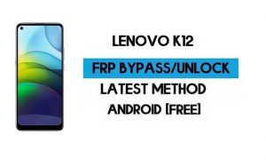 Lenovo K12 FRP 잠금 우회 – Google GMAIL 잠금 해제 [Android 10] 무료