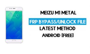 Download gratuito del file di sblocco del metallo Meizu M1 (ignora il blocco del modello FRP).