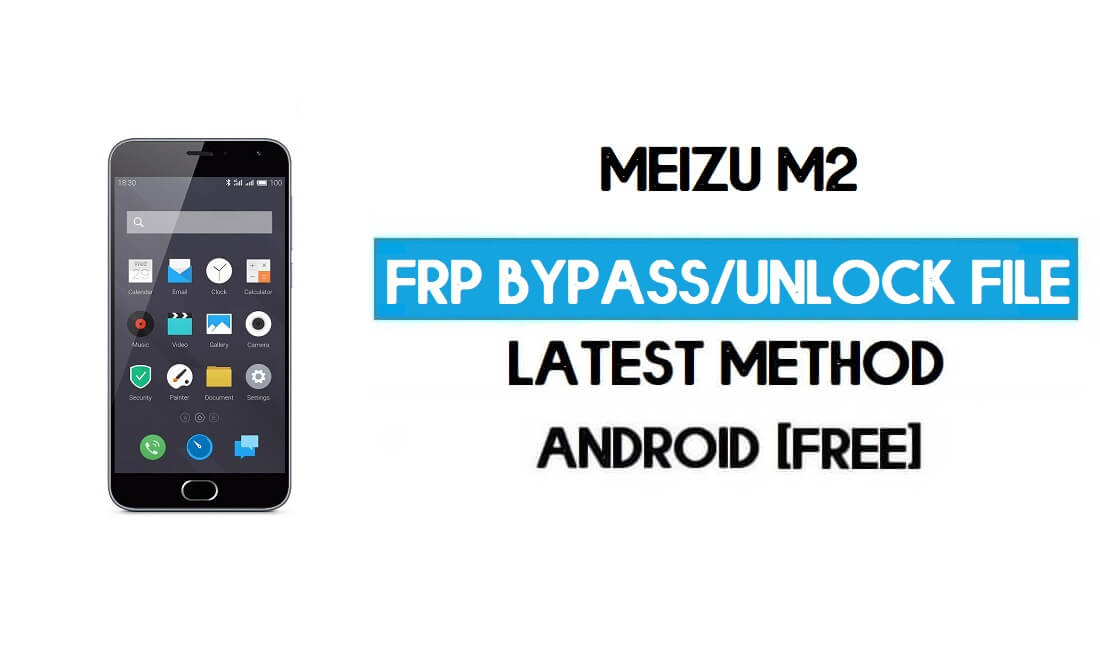 Meizu M2 FRP Dosyası (Google GMAIL Kilidini Aç) Ücretsiz İndirin