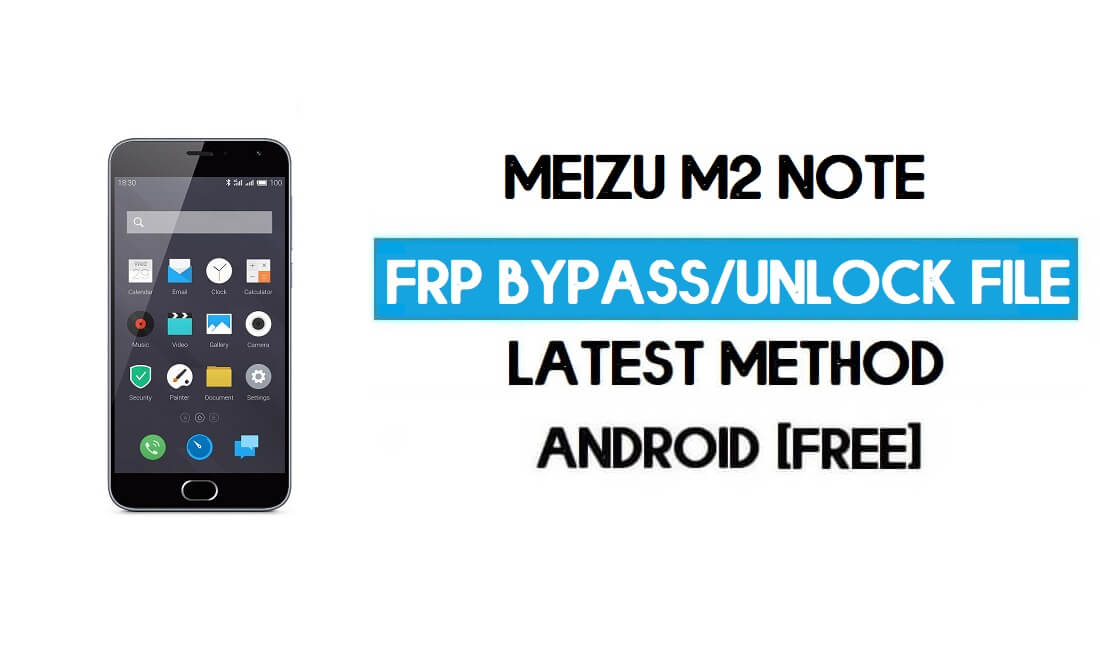 Descarga gratuita del archivo FRP de Meizu M2 Note (Desbloquear Google GMAIL Lock)