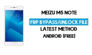 Meizu M5 Note FRP Dosyası (Google GMAIL Kilidini Aç) Ücretsiz İndirin