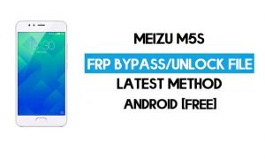 Descarga gratuita del archivo FRP de Meizu M5s (Desbloquear Google GMAIL Lock)