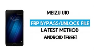 Download gratuito del file FRP Meizu U10 (sblocca il blocco Google GMAIL).