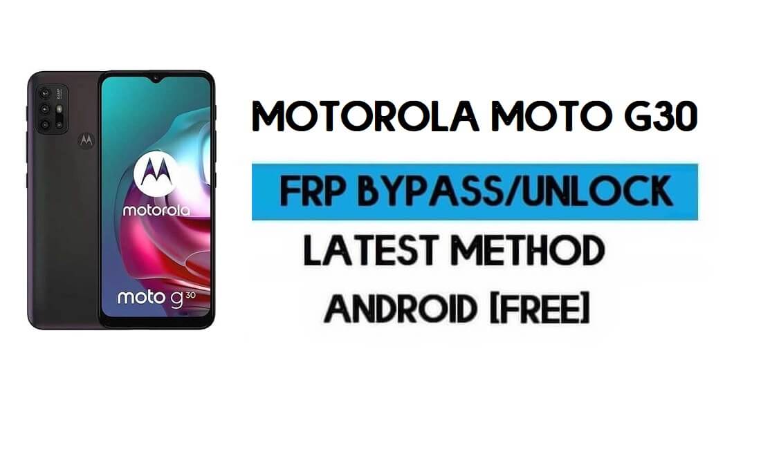 Motorola Moto G30 FRP Bypass Android 11 - Unlock Google Gmail Lock