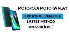 Motorola Moto G9 Play FRP Lock Bypass Android 10 - Déverrouiller le verrouillage Gmail