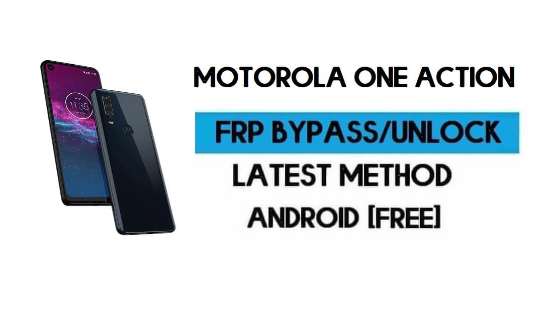 Motorola One Action FRP Kilidi Android 10'u Atlayın - Gmail Kilidinin Kilidini Açın