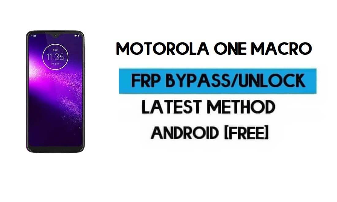 Motorola One Macro FRP Lock Bypass Android 10 - Desbloquear el bloqueo de Gmail