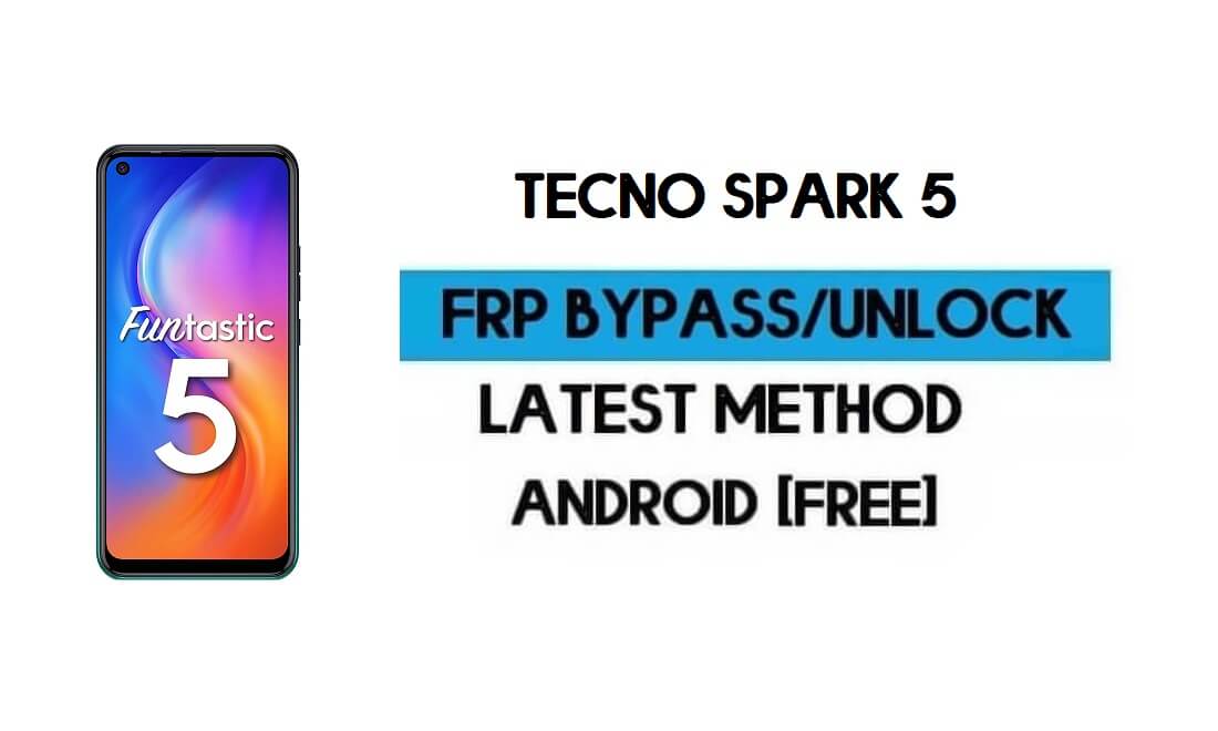 Tecno Spark 5 FRP Lock Bypass – فتح GMAIL [Android 10] جديد 2021