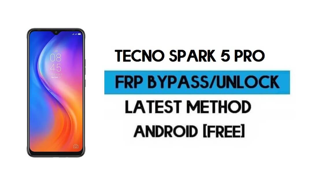 Tecno Spark 5 Pro FRP Lock Bypass – Unlock GMAIL [Android 10] (2021)