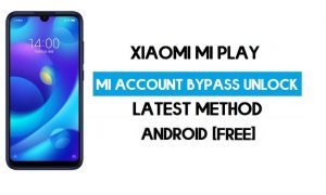 Xiaomi Mi Play Mi Account Remove With SP Flash Tool Free