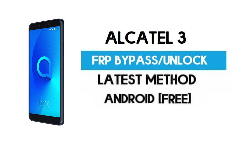 Alcatel 3 FRP Bypass – Sblocca il blocco Google Gmail Android 8.0 (Ultimo gratuito)