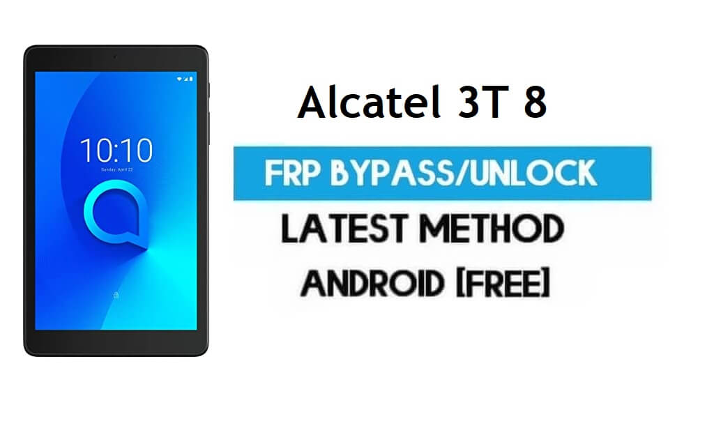 Alcatel 3T 8 FRP Bypass - Desbloquear Gmail Lock Android 8.1 sin PC
