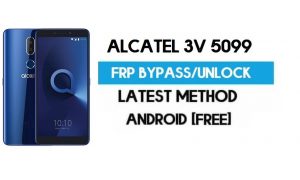 Alcatel 3v 5099 FRP Bypass - Déverrouillez Gmail Lock Android 8.0 sans PC
