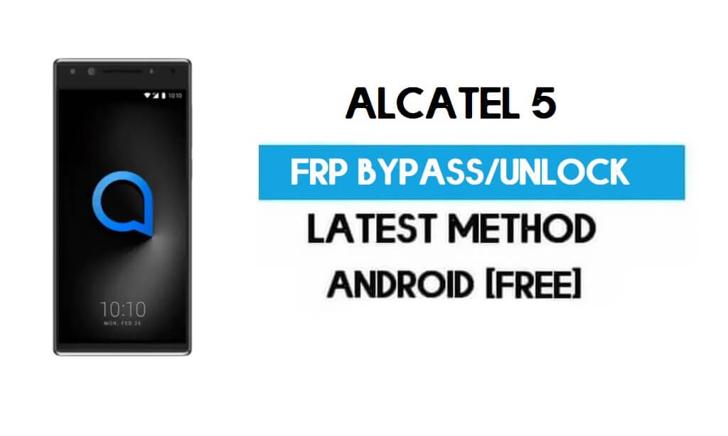 Alcatel 5 FRP Bypass – Gmail 잠금 해제 Android 7.1.1(PC 없음)