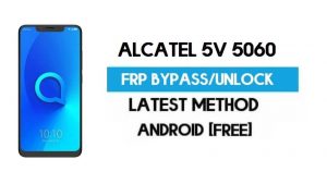 Alcatel 5v 5060 FRP Bypass - Déverrouillez Gmail Lock Android 8.1 sans PC