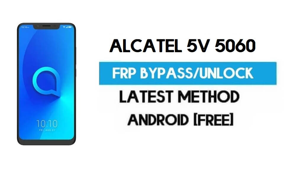 Alcatel 5v 5060 FRP Bypass - فتح قفل Gmail لنظام Android 8.1 بدون جهاز كمبيوتر