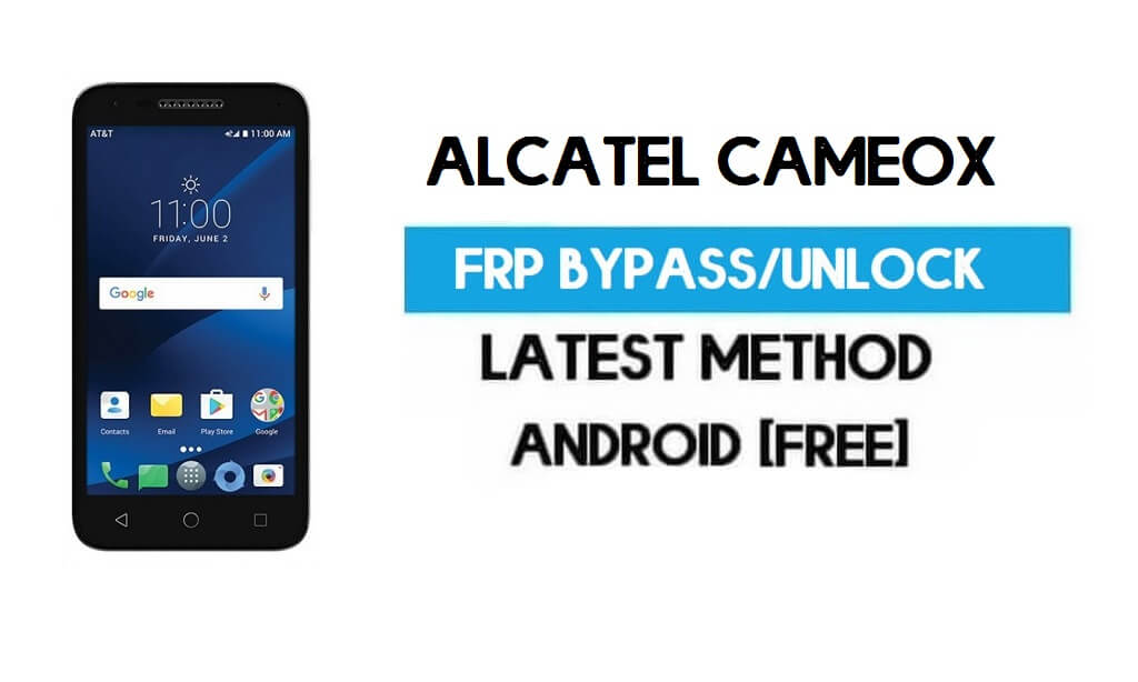 Alcatel CameoX FRP Bypass - Déverrouillez Gmail Lock Android 7.0 sans PC
