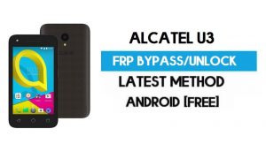 Alcatel U3 FRP Bypass - Ontgrendel Gmail Lock (Android 7.0) [Locatie en YouTube-update repareren]