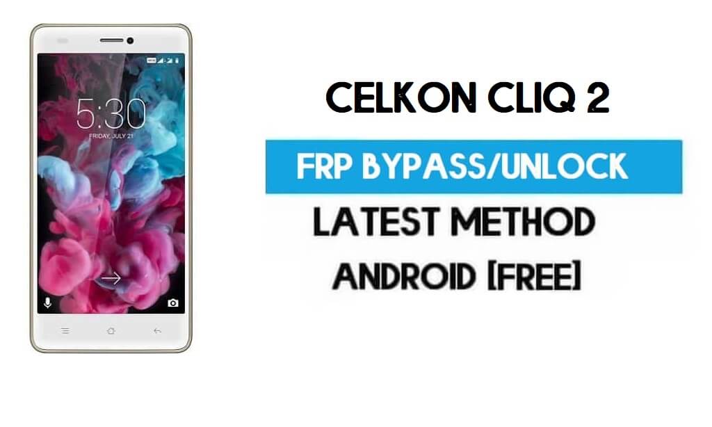 Celkon CliQ 2 FRP Bypass – ปลดล็อก Gmail Lock Android 7.0 โดยไม่ต้องใช้พีซี