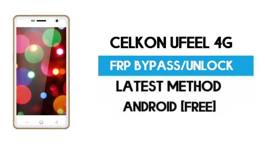 Celkon UFeel 4G FRP Bypass - Desbloquear el bloqueo de Gmail (Android 7.0) [Reparar ubicación y actualización de Youtube]