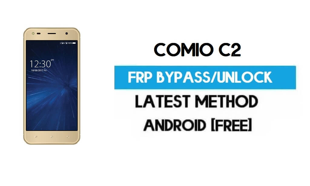 Comio C2 FRP Bypass – разблокировка Gmail Lock Android 7.0 без ПК