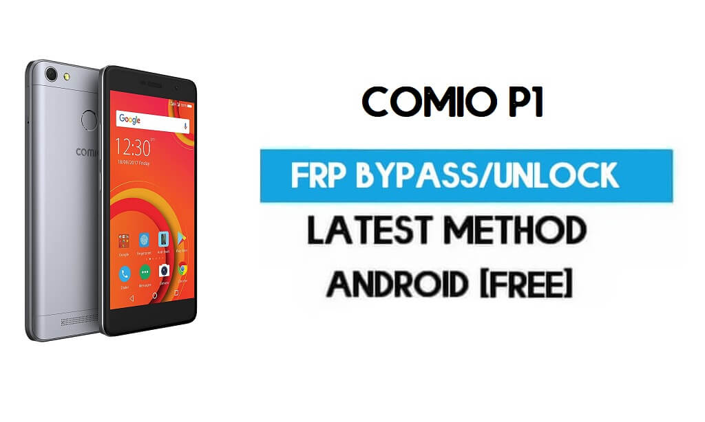Comio P1 FRP Baypas – Gmail Kilidinin Kilidini Aç (Android 7.0) [Konum ve Youtube Güncellemesini Düzelt]