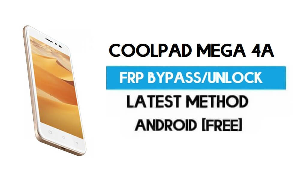 Coolpad Mega 4A FRP Bypass - Déverrouillez Gmail Lock Android 7 sans PC