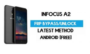 InFocus A2 FRP Bypass – Gmail Kilidinin Kilidini Aç Android 7.0 (PC Olmadan)