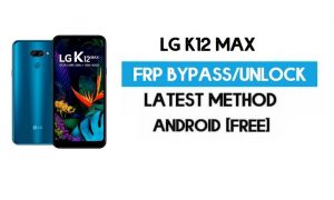 Unlock LG K12 Max FRP/Google Lock Bypass With SIM (Android 9) Latest