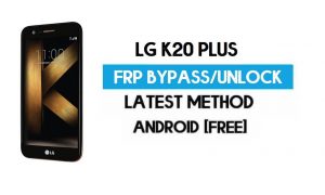 LG K20 Plus FRP Bypass – розблокуйте Google GMAIL без ПК [Android 7]