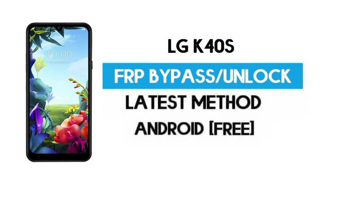 Buka kunci FRP / Google Lock Bypass LG K40s Dengan Puk SIM (Android 9) terbaru