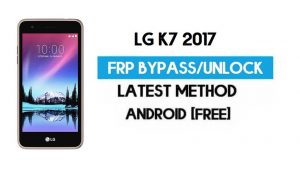 LG K7 (2017) FRP Bypass – розблокуйте GMAIL без ПК [Android 6.0.1]