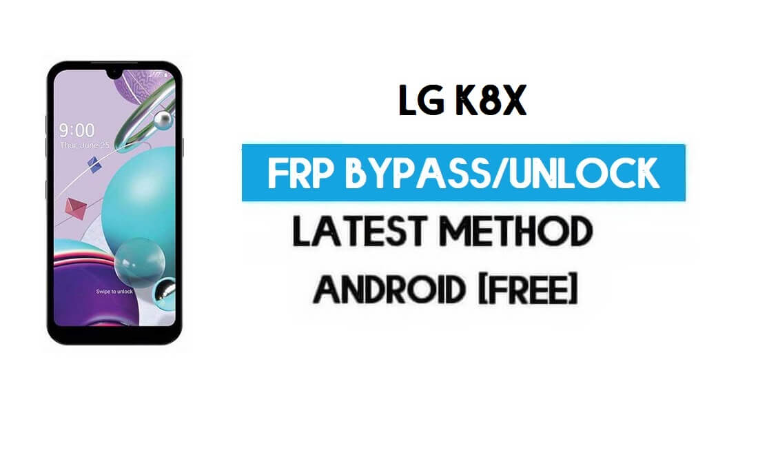 LG K8X FRP Lock Bypass – разблокировка GMAIL без ПК [Android 10] Последняя версия